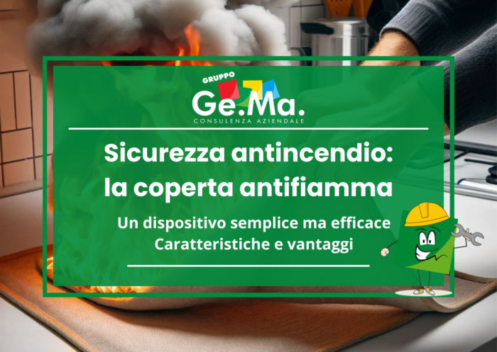 "Immagine promozionale di Gruppo Ge.Ma. Consulenza Aziendale sulla sicurezza antincendio. Il focus è sulla coperta antifiamma, un dispositivo semplice ma efficace. Sullo sfondo, una scena di emergenza con una fiamma in cucina e una coperta utilizzata per spegnerla. Grafica verde con testo bianco e mascotte del gruppo con casco da lavoro e chiave inglese."