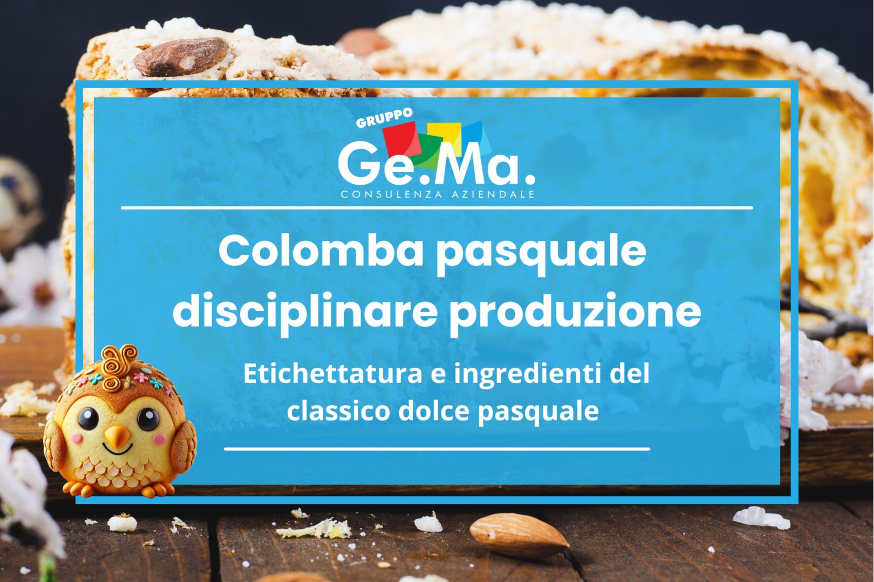 Colomba pasqua Colomba di Pasqua con glassa e mandorle, accompagnata da un'infografica del Gruppo Ge.Ma. sulla normativa di produzione ed etichettatura del dolce tradizionale