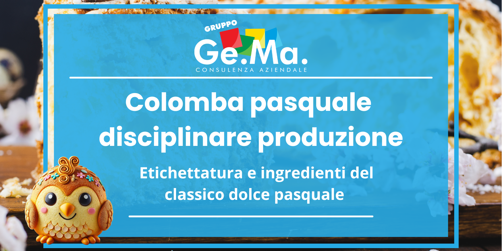 Colomba pasqua Colomba di Pasqua con glassa e mandorle, accompagnata da un'infografica del Gruppo Ge.Ma. sulla normativa di produzione ed etichettatura del dolce tradizionale