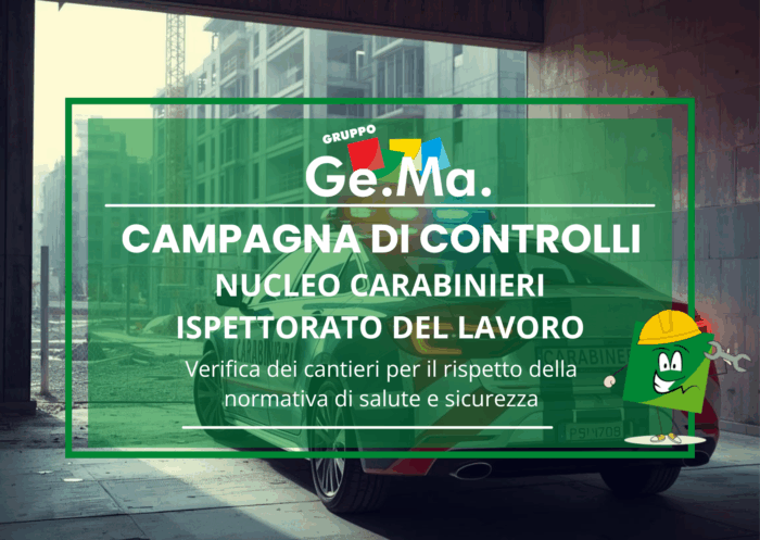 "Immagine informativa del Gruppo Ge.Ma. sulla campagna di controlli del Nucleo Carabinieri Ispettorato del Lavoro nei cantieri per verificare il rispetto della normativa di salute e sicurezza."