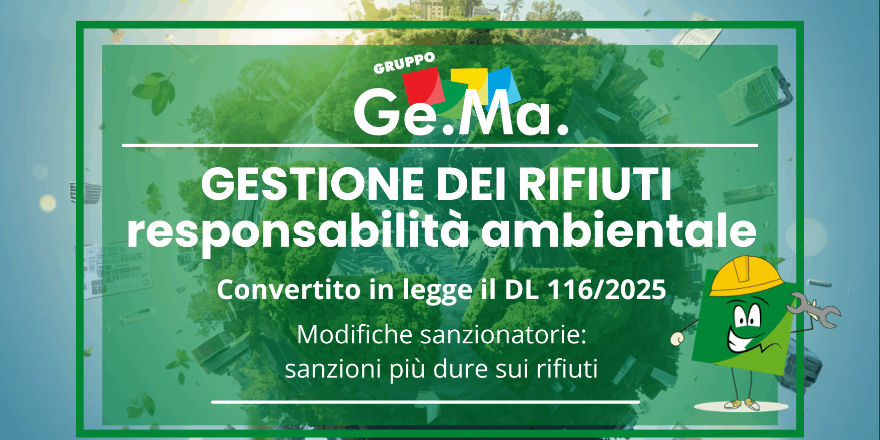Gestione rifiuti e responsabilità ambientale Gestione dei rifiuti: responsabilità ambientale DL 116/2025