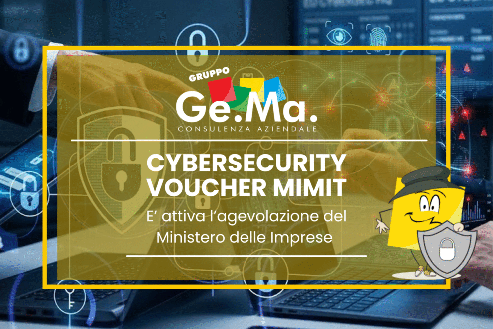 Grafica promozionale sulla Cybersecurity Voucher MIMIT del Gruppo Ge.Ma. Consulenza Aziendale, con sfondo tecnologico dedicato alla sicurezza informatica, icone di protezione digitale, lucchetti e dispositivi informatici. Al centro compare il messaggio: “CYBERSECURITY VOUCHER MIMIT – È attiva l’agevolazione del Ministero delle Imprese”, con il logo Ge.Ma. e un personaggio grafico a forma di scudo che rappresenta la sicurezza.