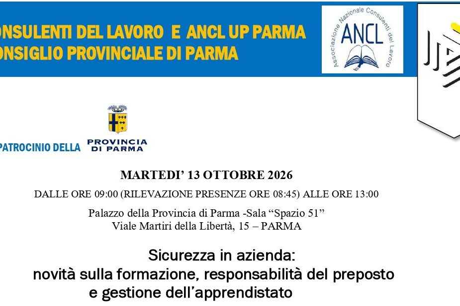 Locandina del convegno “Sicurezza in azienda: novità sulla formazione, responsabilità del preposto e gestione dell’apprendistato”, organizzato a Parma il 13 ottobre 2026 da ANCL UP Parma e Consiglio Provinciale di Parma, in collaborazione con Gruppo Ge.Ma. e G-Safe. L’incontro approfondisce l’Accordo Stato-Regioni, il ruolo del preposto e la sicurezza nell’apprendistato.